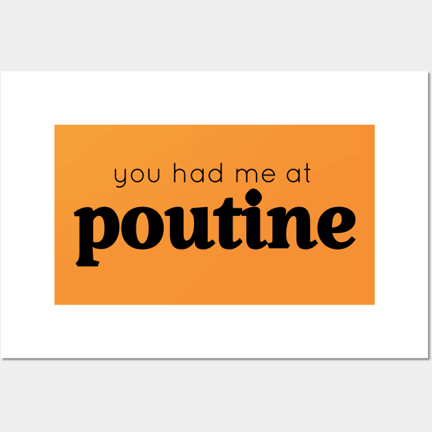 You Had Me at Poutine Wall Art by RedRock